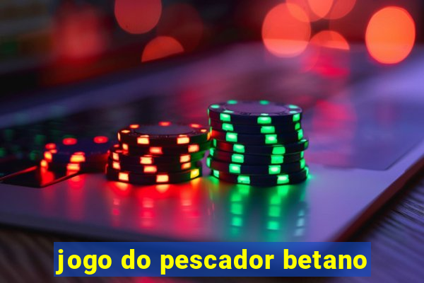 jogo do pescador betano